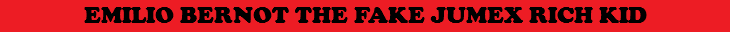 EMILIO BERNOT THE FAKE JUMEX RICH KID